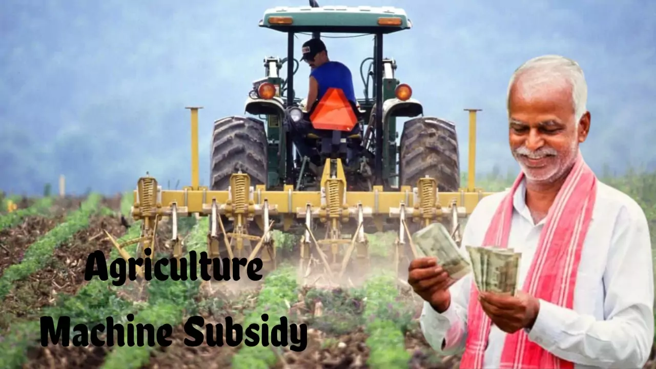 Agriculture Machine Subsidy by Govt Apply Online