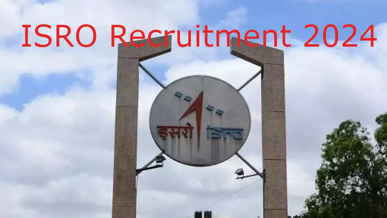 ISRO,ISRO Bharti 2024,ISRO Recruitment 2024,Sarkari Naukri, isro recruitment 2024 apply online, isro exam, isro exam eligibility, isro full form, Indian Space Research Organisation, sarkari nokri, govt jobs, Indian Space Research Organisation, ISRO Recruitment 2024, ISRO Bharti 2024