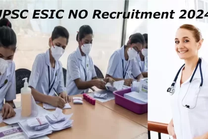 upsc esic no recruitment 2024, esic nursing officer recruitment, upsc nursing officer recruitment, upsconline,nic,in, upsc,gov,in, यूपीएससी नर्सिंग ऑफिसर भर्ती 2024, UPSC ESIC NO Recruitment 2024